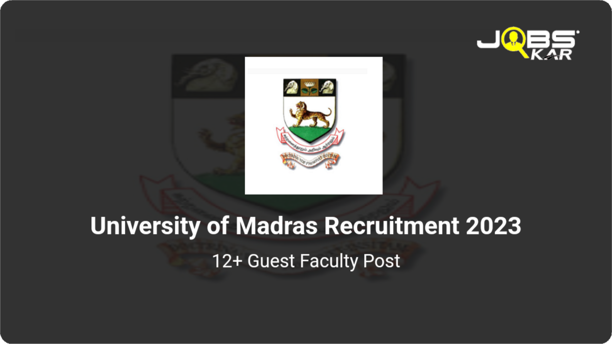 University of Madras Recruitment 2023: Apply Online for Various Guest Faculty Posts