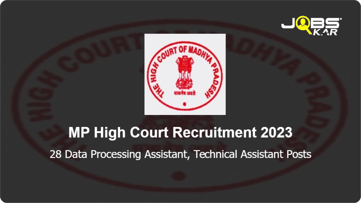 MP High Court Recruitment 2023: Apply Online for 28 Data Processing Assistant, Technical Assistant Posts