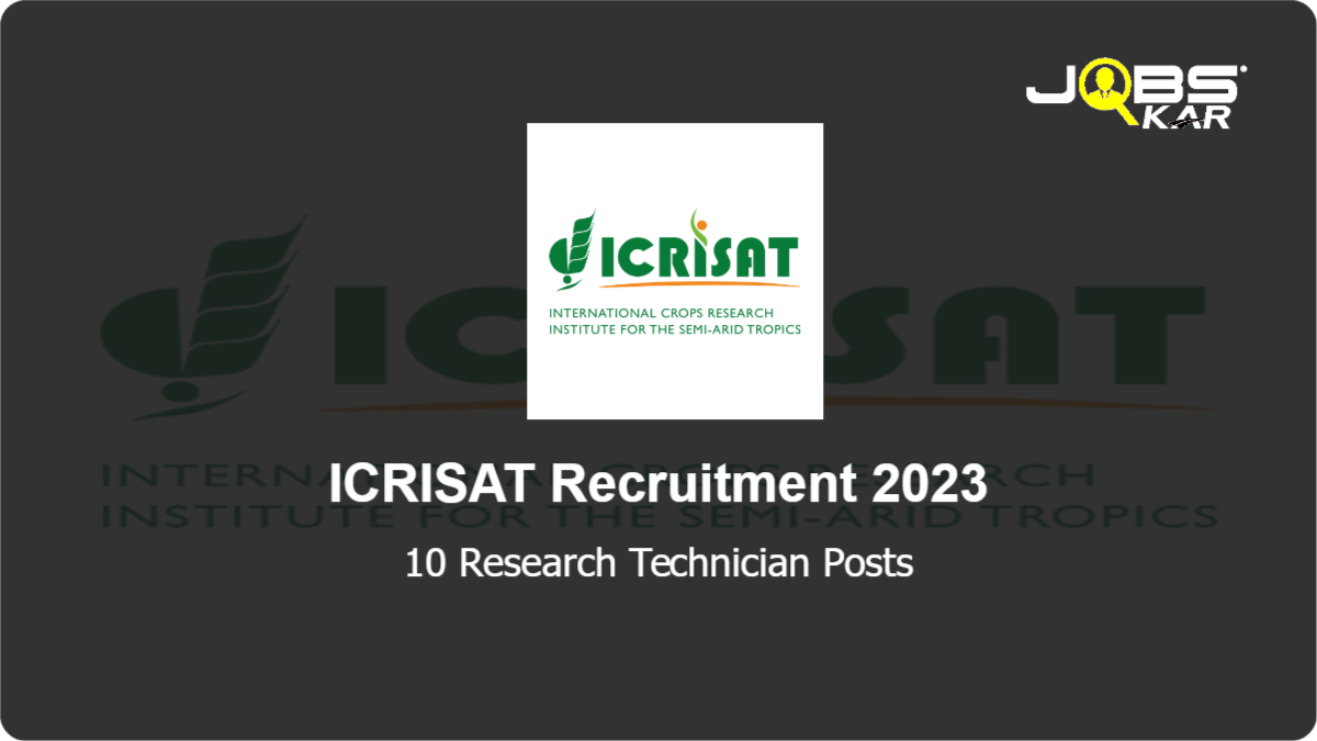 ICRISAT Recruitment 2023: Apply Online for 10 Research Technician Posts