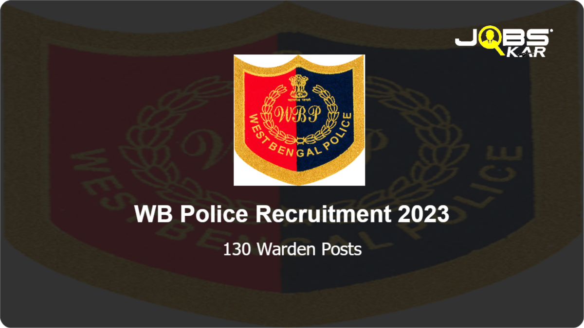 WB Police Recruitment 2023: Apply Online for 130 Warden Posts
