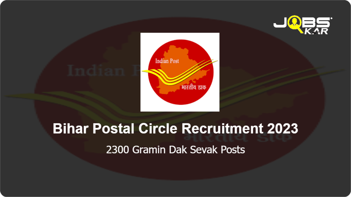 Bihar Postal Circle Recruitment 2023: Apply Online for 2300 Gramin Dak Sevak Posts