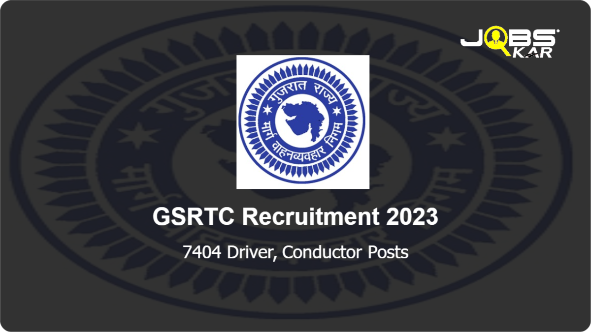 GSRTC Recruitment 2023: Apply Online for 7404 Driver, Conductor Posts