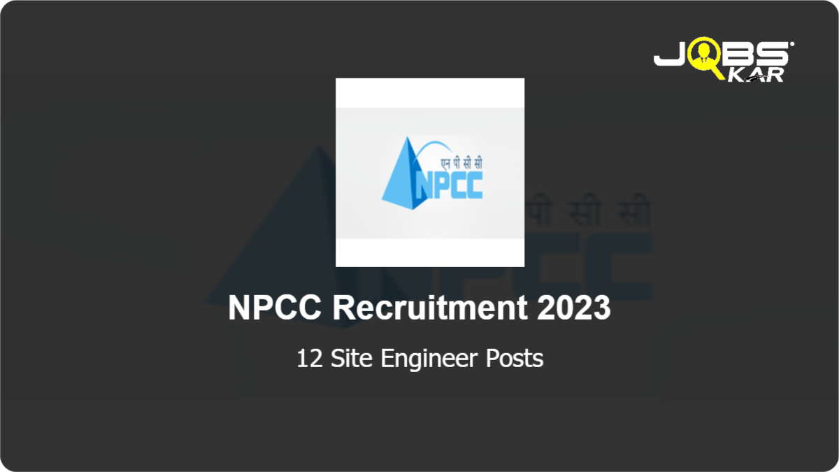 NPCC Recruitment 2023: Walk in for 12 Site Engineer Posts