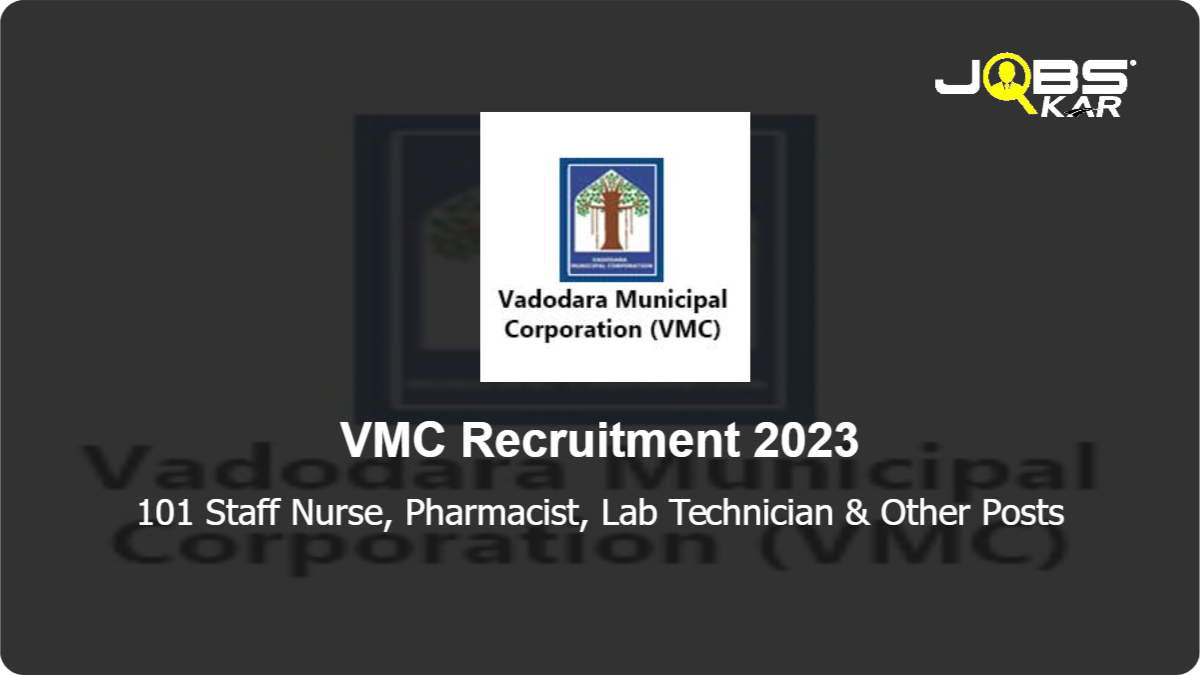 VMC Recruitment 2023: Apply Online for 101 Staff Nurse, Pharmacist, Lab Technician, Pediatrician, Medical Officer, X Ray Technician, Gynecologist Posts
