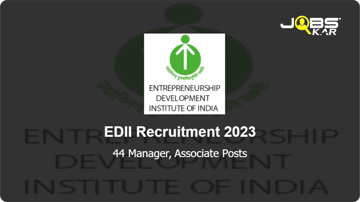 EDII Recruitment 2023: Apply Online for 44 Manager, Associate Posts