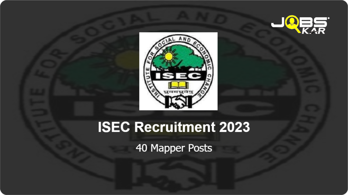 ISEC Recruitment 2023: Walk in for 40 Mapper Posts