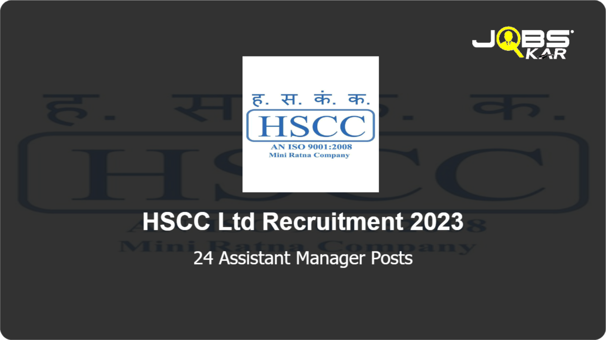 HSCC Ltd Recruitment 2023: Apply Online for 24 Assistant Manager Posts