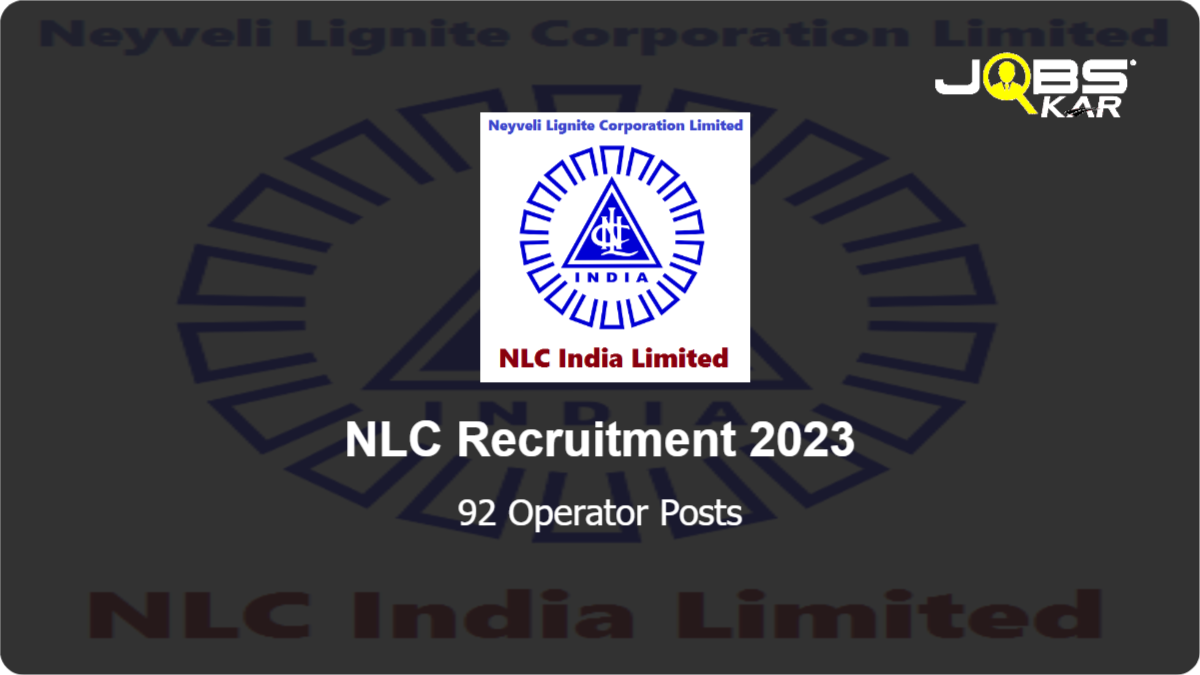 NLC Recruitment 2023: Apply Online for 92 Operator Posts