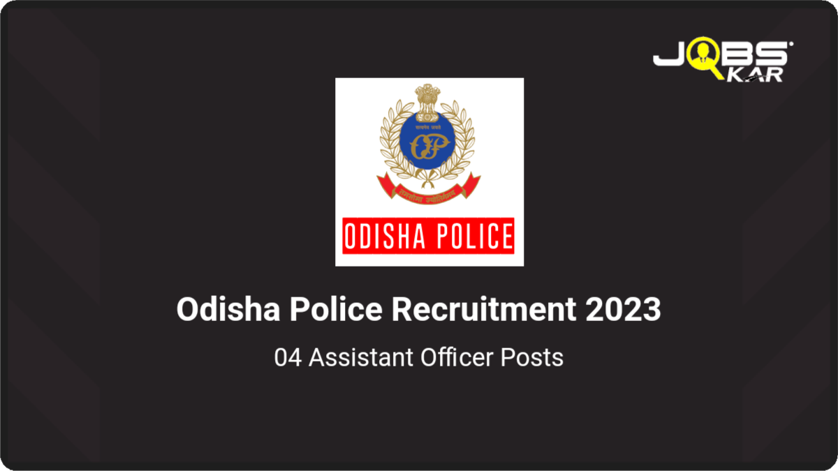 Odisha Police Recruitment 2023: Walk in for 04 Officer on Special Duty (OSD) Posts