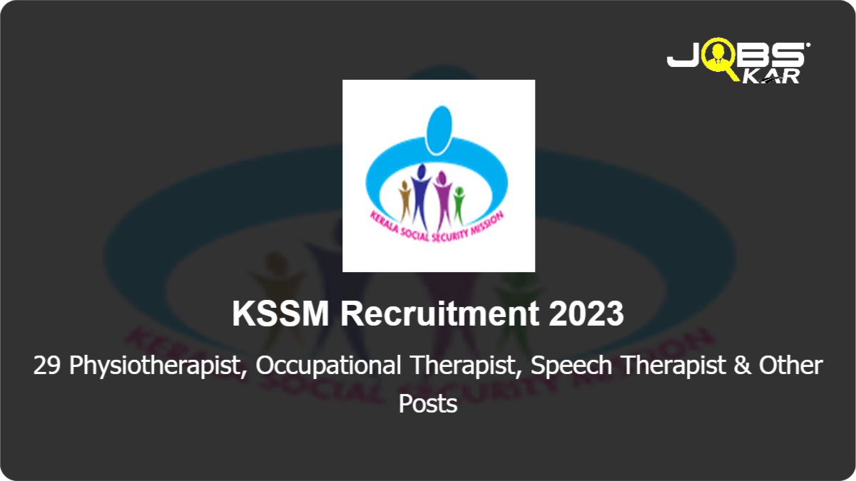 KSSM Recruitment 2023: Apply Online for 29 Physiotherapist, Occupational Therapist, Speech Therapist, Special Educator Posts