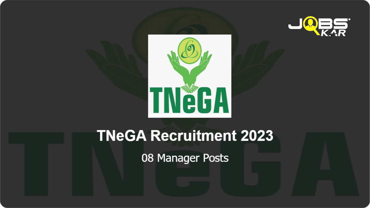 TNeGA Recruitment 2023: Apply Online for 08 Manager Posts