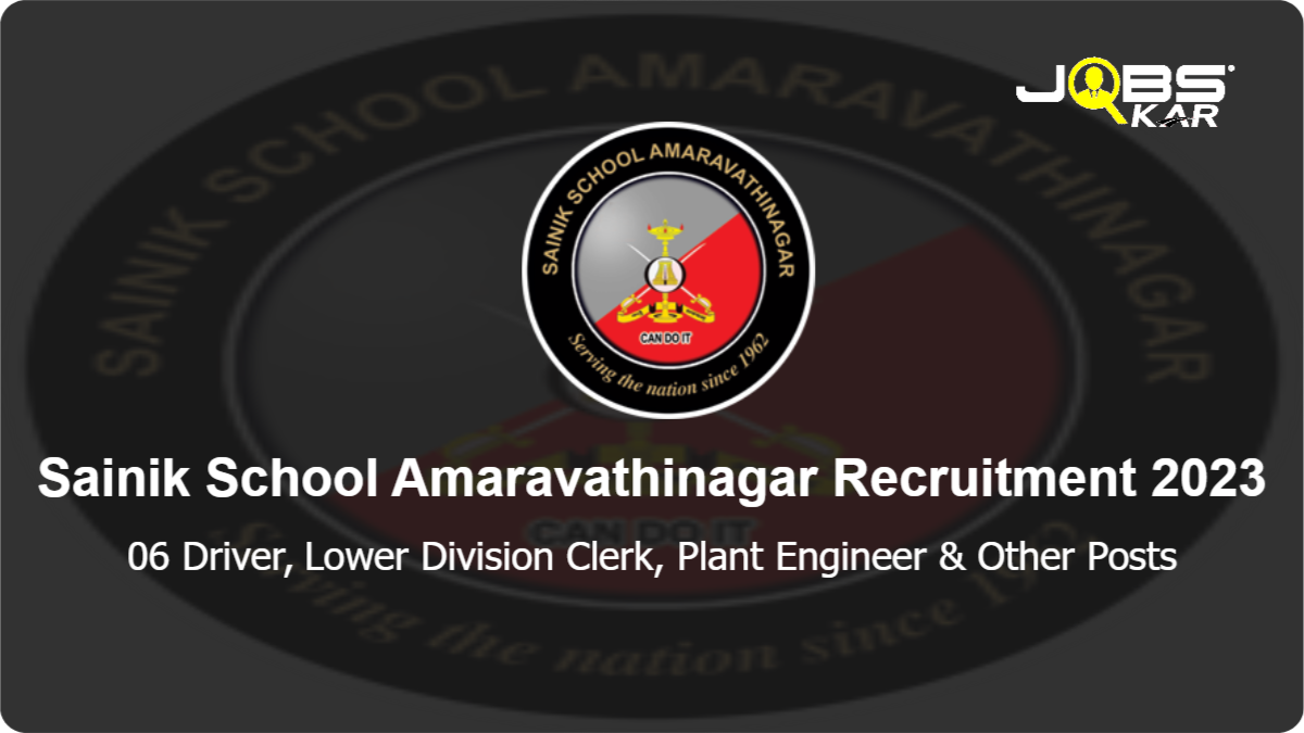 Sainik School Amaravathinagar Recruitment 2023: Apply for 06 Driver, Lower Division Clerk, Plant Engineer, Nursing Assistant Posts