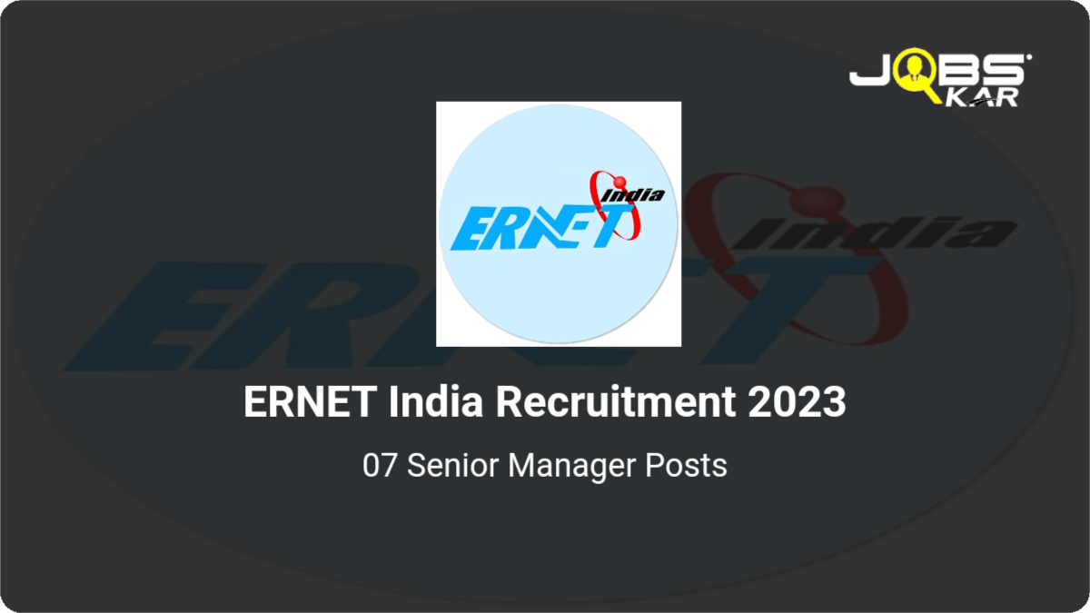 ERNET India Recruitment 2023: Apply for 07 Senior Manager Posts