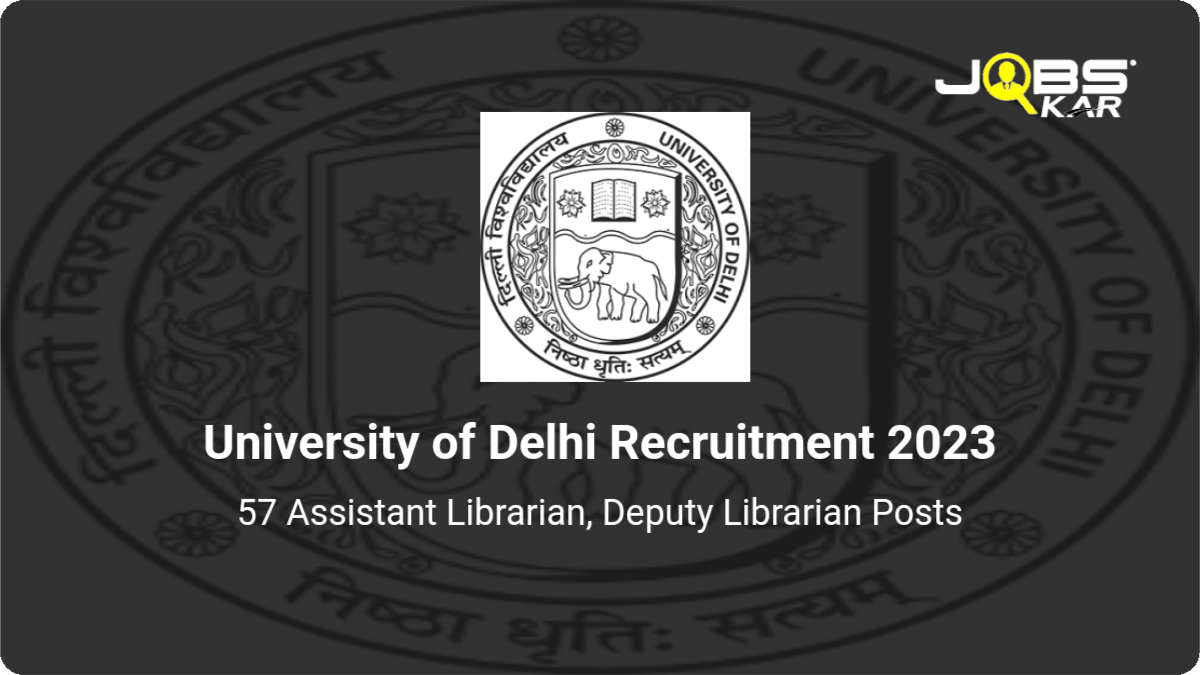 University of Delhi Recruitment 2023: Apply Online for 57 Assistant Librarian, Deputy Librarian Posts