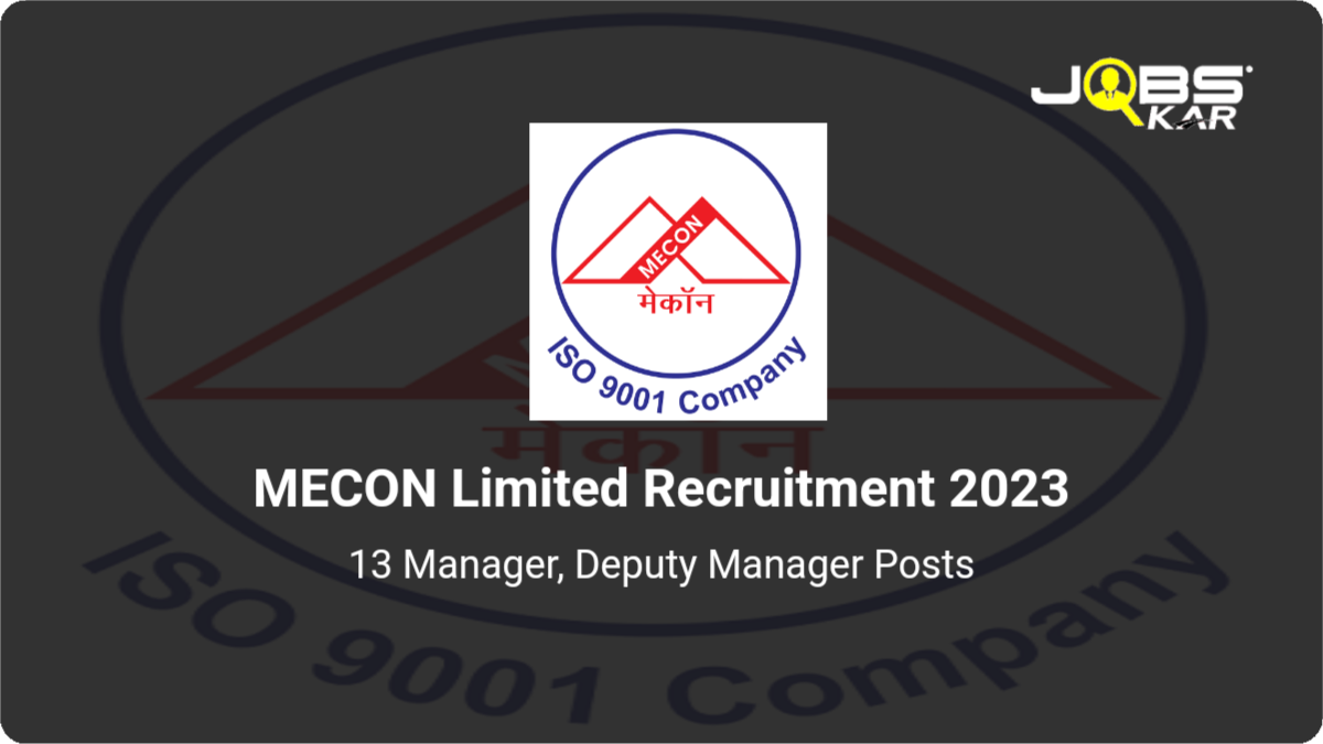 MECON Limited Recruitment 2023: Apply Online for 13 Manager, Deputy Manager Posts