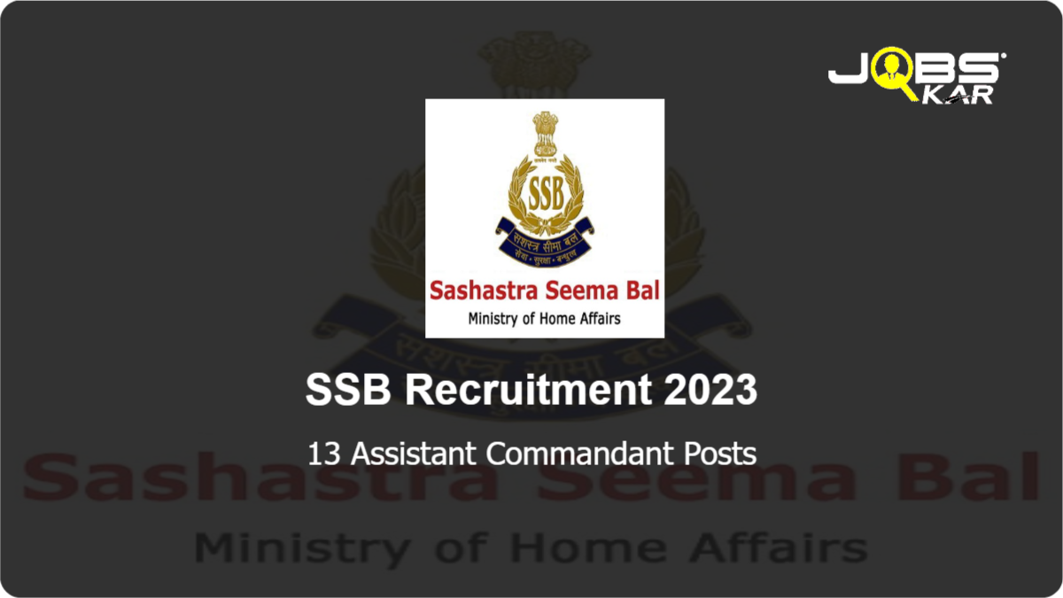 SSB Recruitment 2023: Apply Online for 13 Assistant Commandant Posts