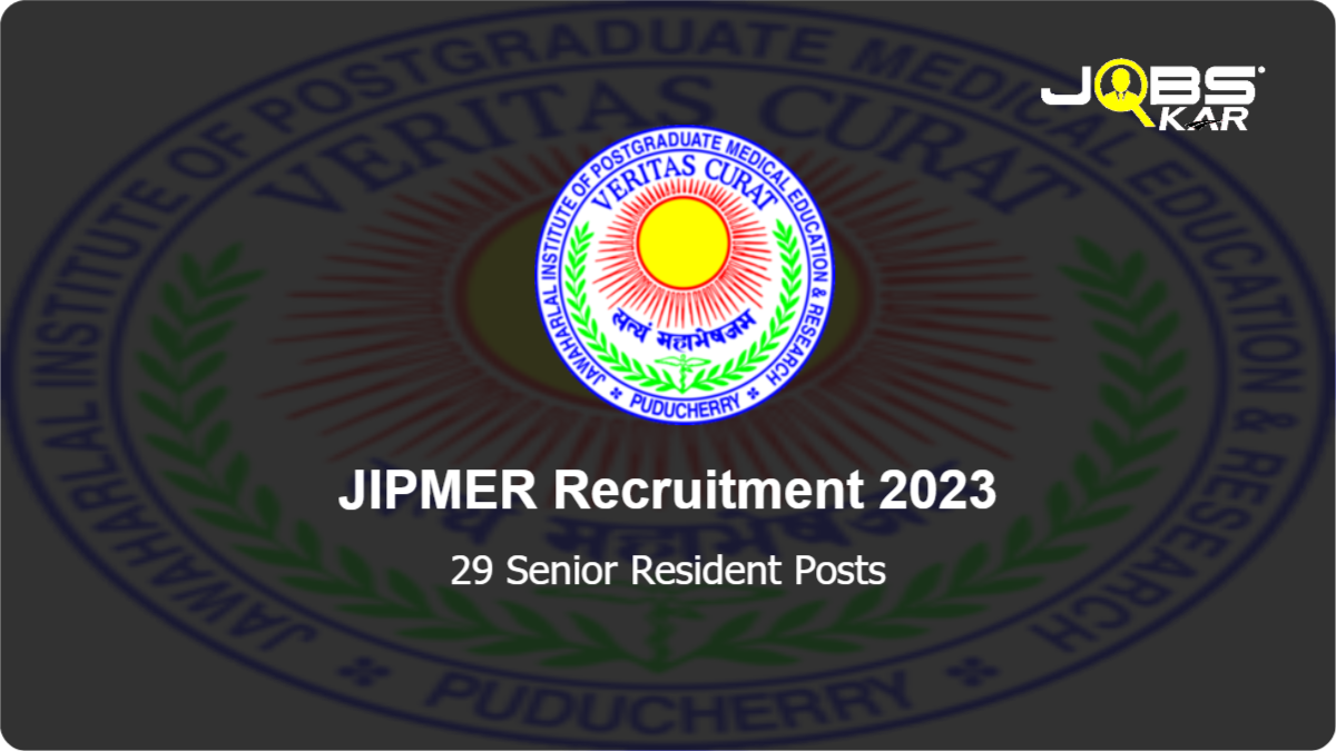 JIPMER Recruitment 2023: Apply Online for 29 Senior Resident Posts