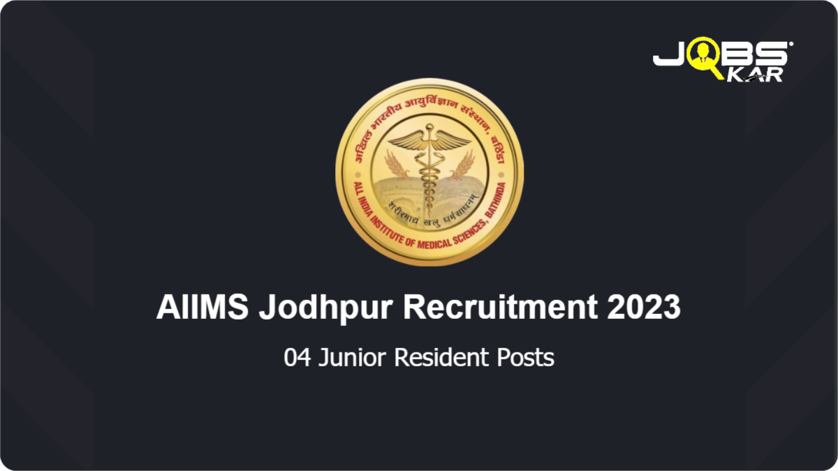 AIIMS Jodhpur Recruitment 2023: Apply Online for Junior Resident Posts