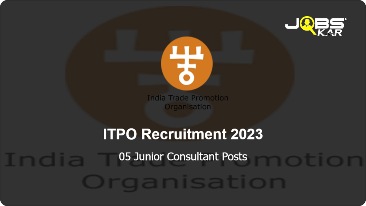 ITPO Recruitment 2023: Apply Online for 05 Junior Consultant Posts