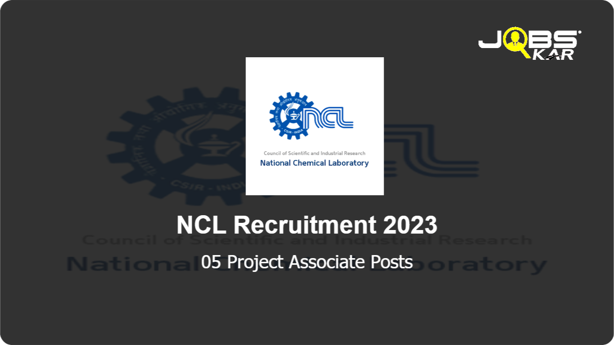 NCL Recruitment 2023: Apply Online for 05 Project Associate Posts