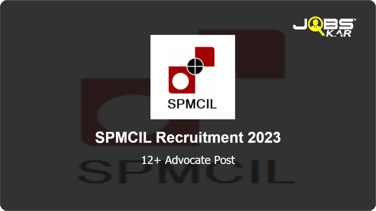 SPMCIL Recruitment 2023: Apply for Various Advocate Posts