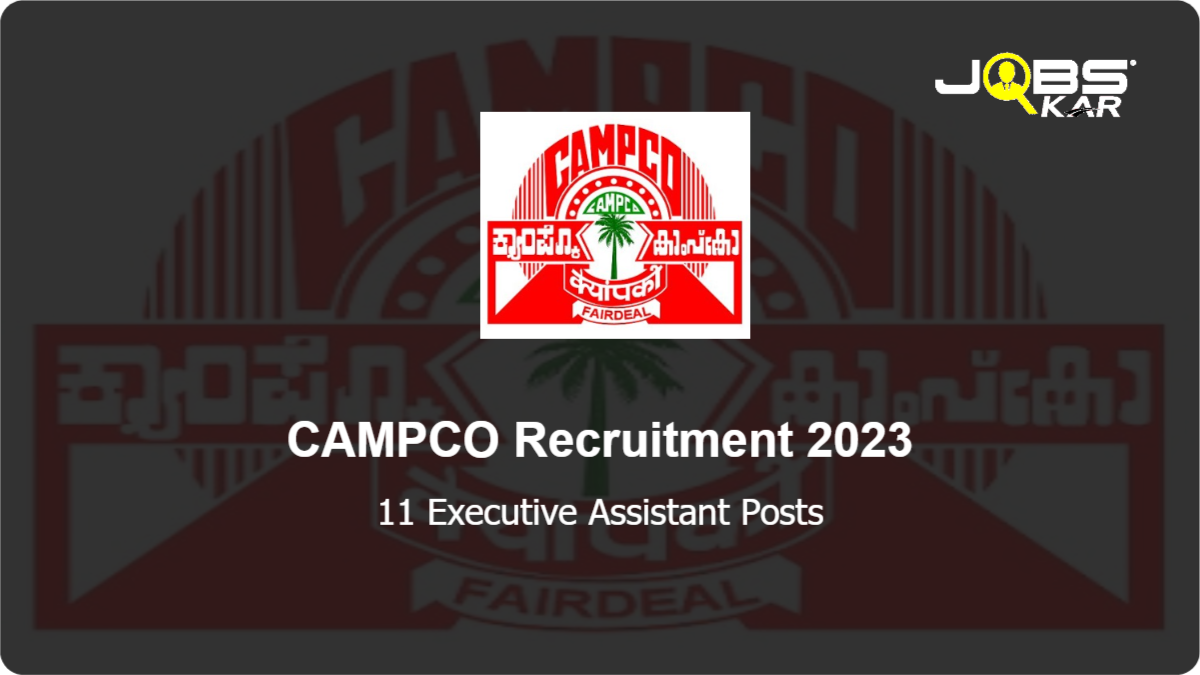 CAMPCO Recruitment 2023: Apply Online for 11 Executive Assistant Posts