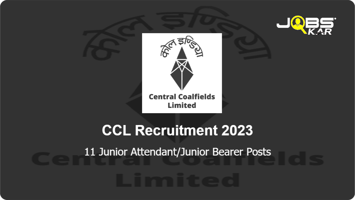 CCL Recruitment 2023: Apply for 11 Junior Attendant/Junior Bearer Posts