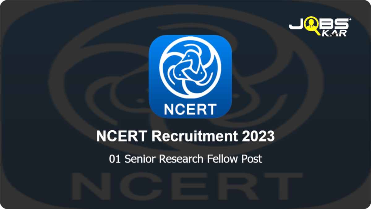 NCERT Recruitment 2023: Walk in for Senior Research Fellow Post