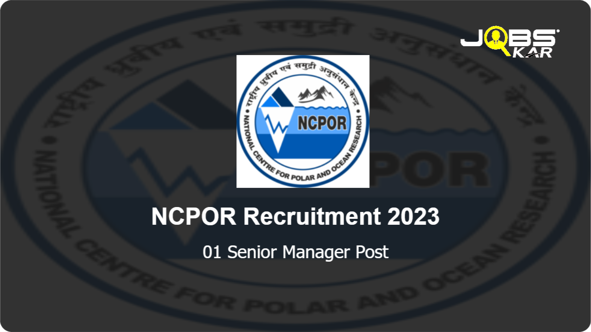 NCPOR Recruitment 2023: Apply Online for Senior Manager Post