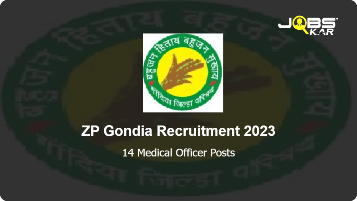 ZP Gondia Recruitment 2023: Walk in for 14 Medical Officer Posts