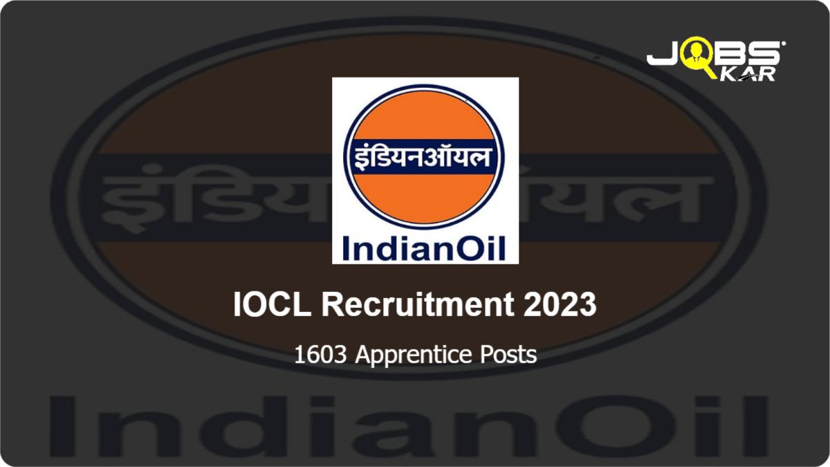 IOCL Recruitment 2023: Apply Online for 1603 Apprentice Posts
