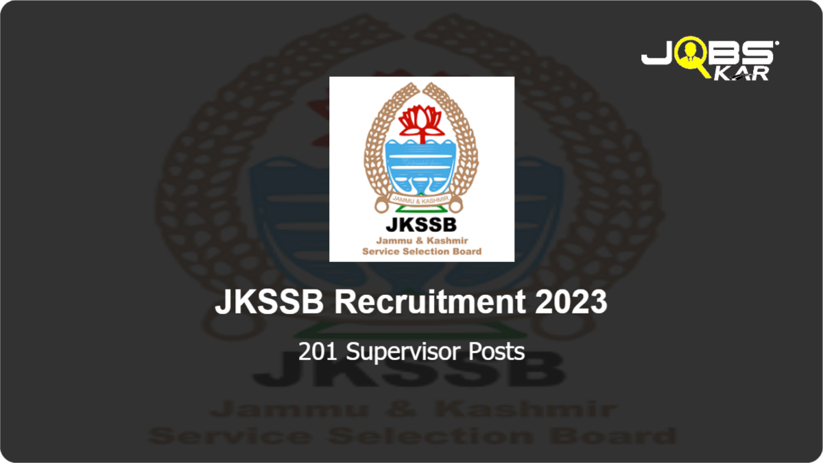 JKSSB Recruitment 2023: Apply Online for 201 Supervisor Posts