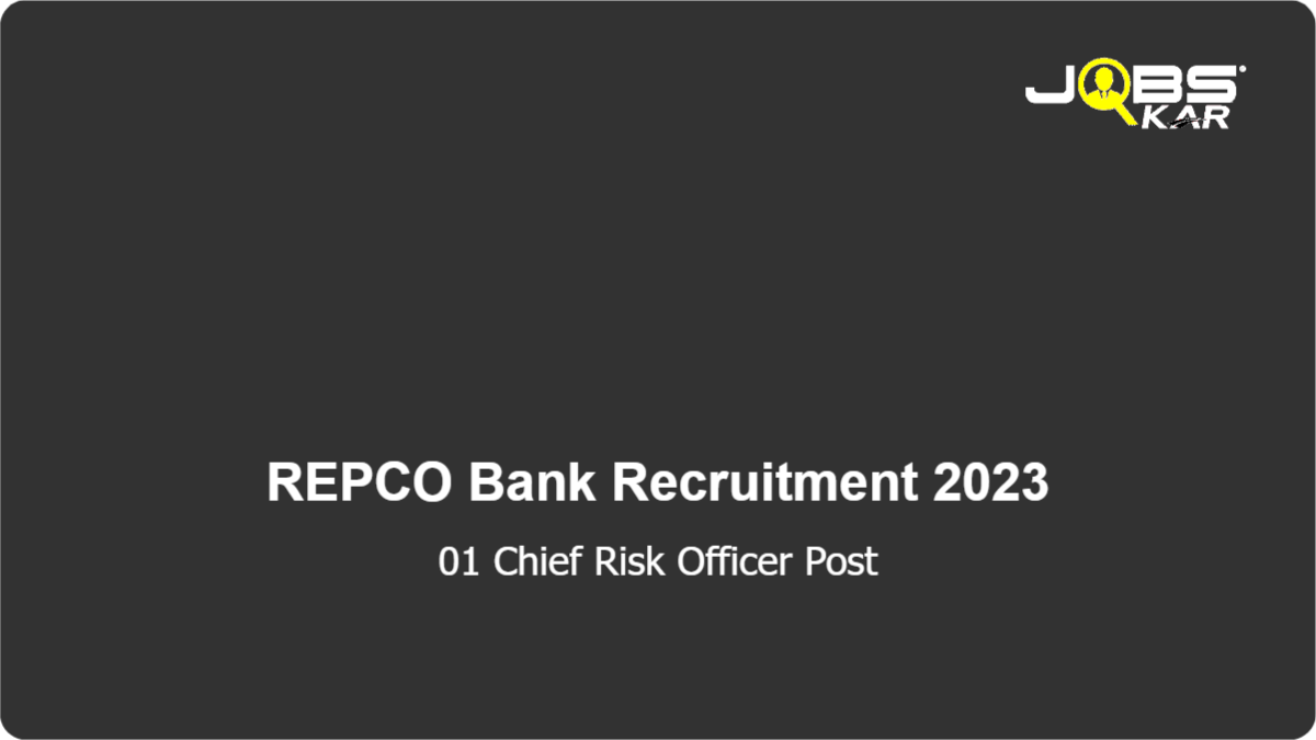 REPCO Bank Recruitment 2023: Apply for Chief Risk Officer Post