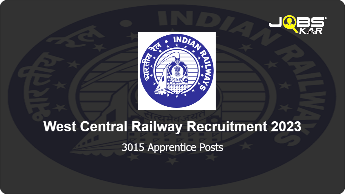 West Central Railway Recruitment 2023: Apply Online for 3015 Apprentice Posts