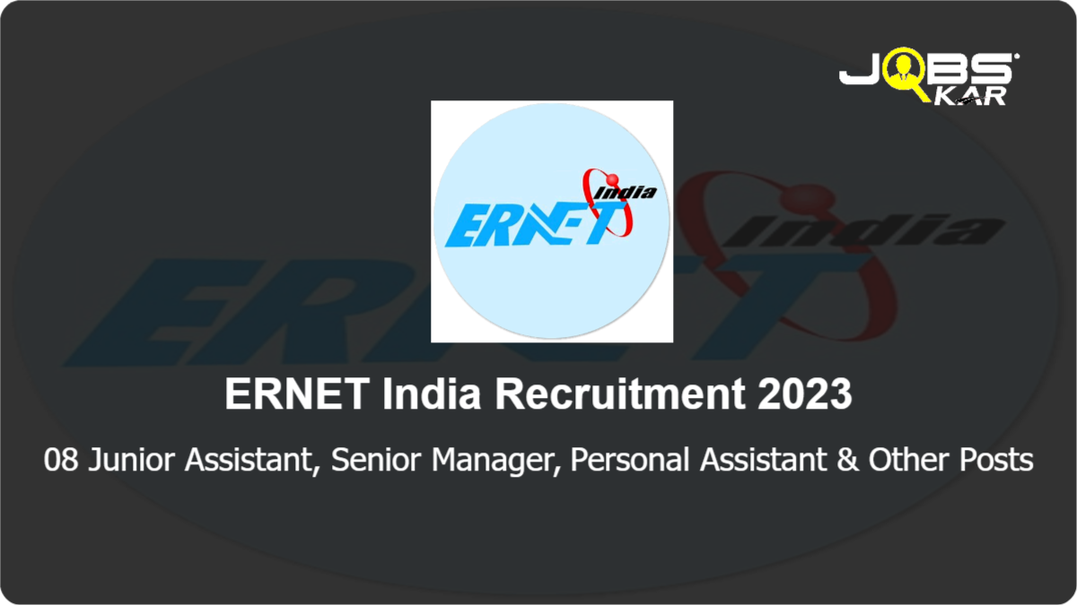 ERNET India Recruitment 2023: Apply for 08 Junior Assistant, Senior Manager, Personal Assistant, Accountant, Junior Hindi Translator Posts