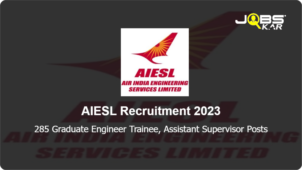 AIESL Recruitment 2023: Apply Online for 285 Graduate Engineer Trainee, Assistant Supervisor Posts