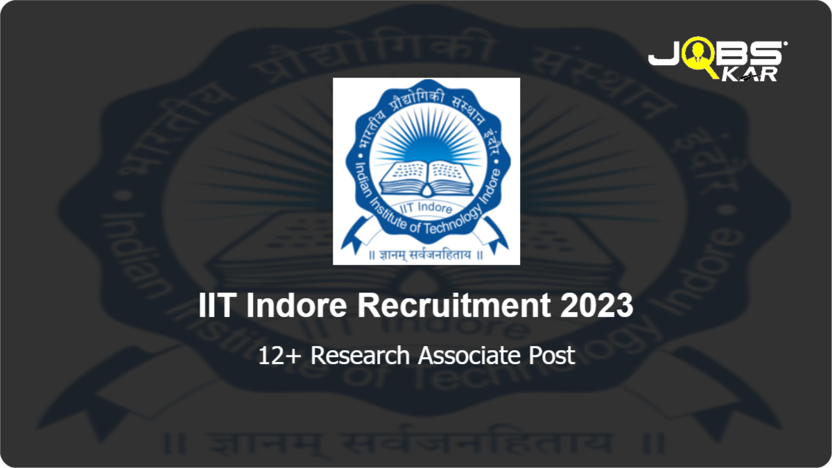 IIT Indore Recruitment 2023: Apply Online for Various Research Associate Posts