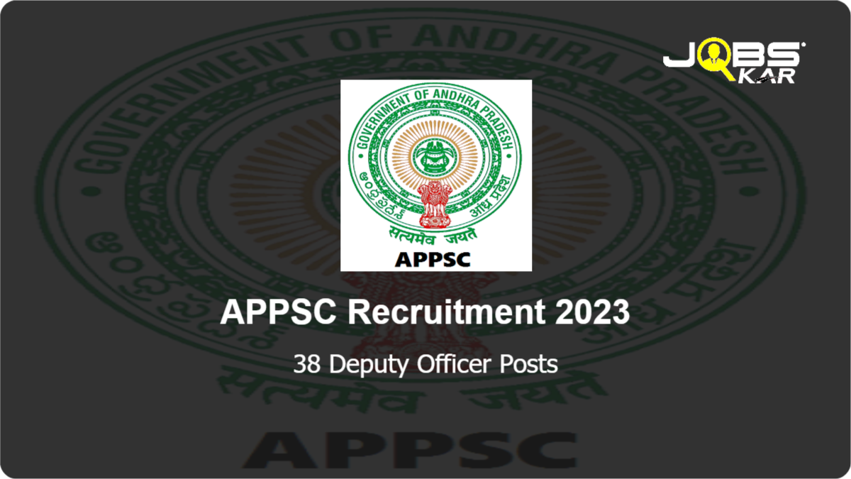 APPSC Recruitment 2023: Apply Online for 38 Deputy Officer Posts