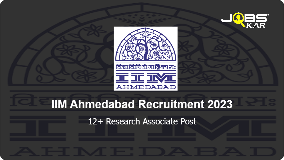 IIM Ahmedabad Recruitment 2023: Apply Online for Various Research Associate Posts