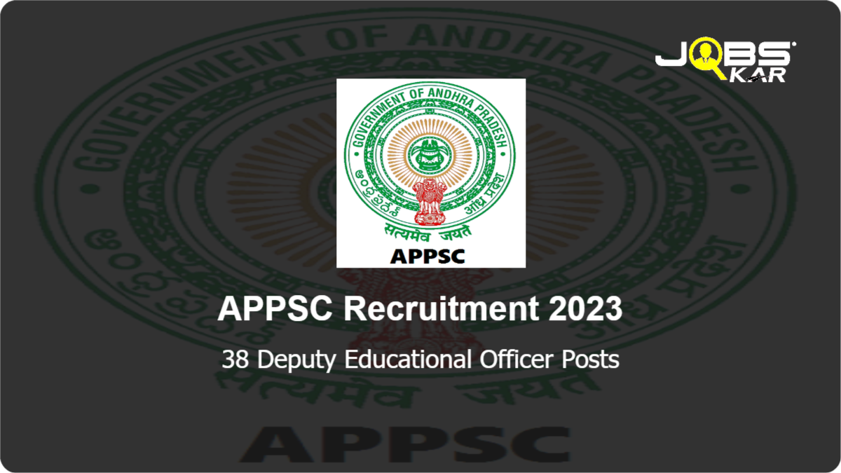 APPSC Recruitment 2023: Apply Online for 38 Deputy Educational Officer Posts