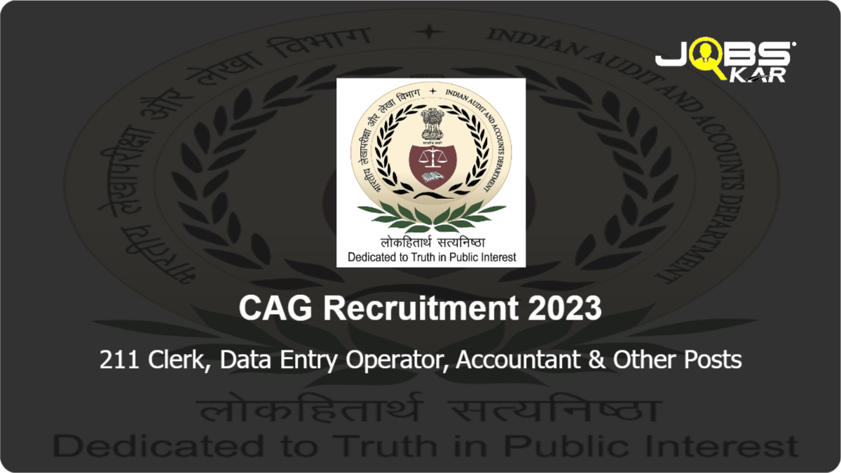 CAG Recruitment 2023: Apply Online for 211 Clerk, Data Entry Operator, Accountant, Auditor Posts
