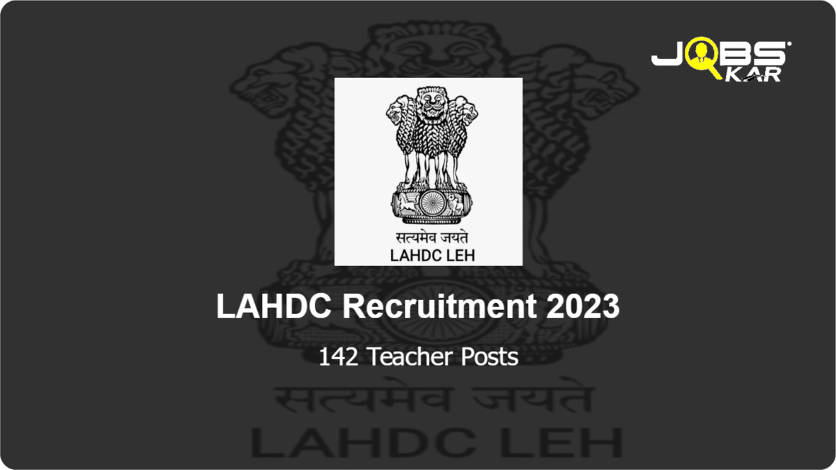 LAHDC Recruitment 2023: Apply Online for 142 Teacher Posts