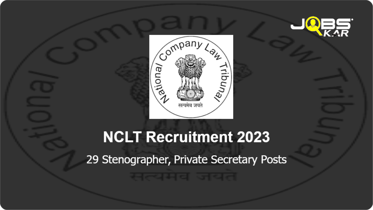NCLT Recruitment 2023: Apply Online for 29 Stenographer, Private Secretary Posts