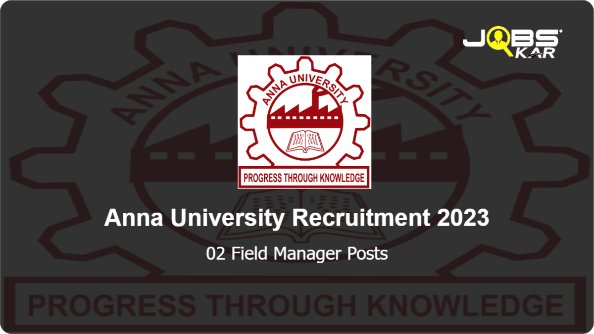 Anna University Recruitment 2023: Apply Online for Field Manager Posts