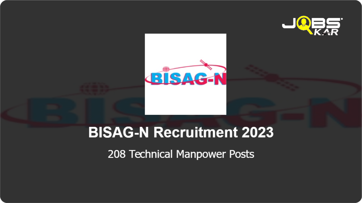 BISAG-N Recruitment 2023: Apply Online for 208 Technical Manpower Posts