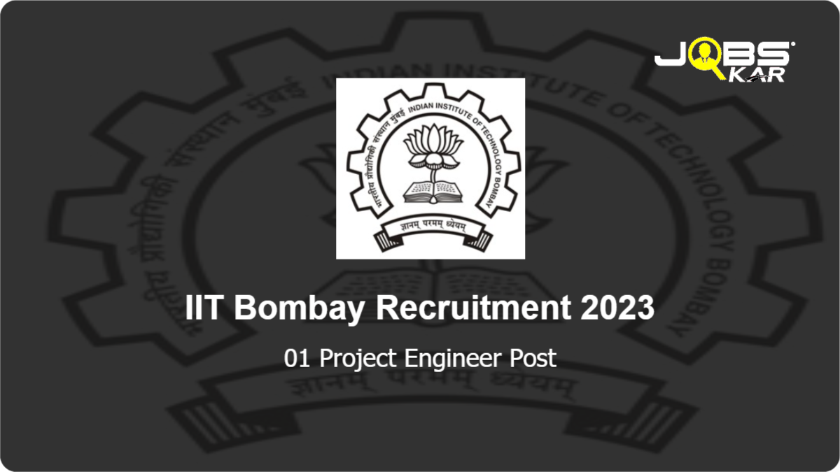 IIT Bombay Recruitment 2023: Apply Online for Project Engineer Post