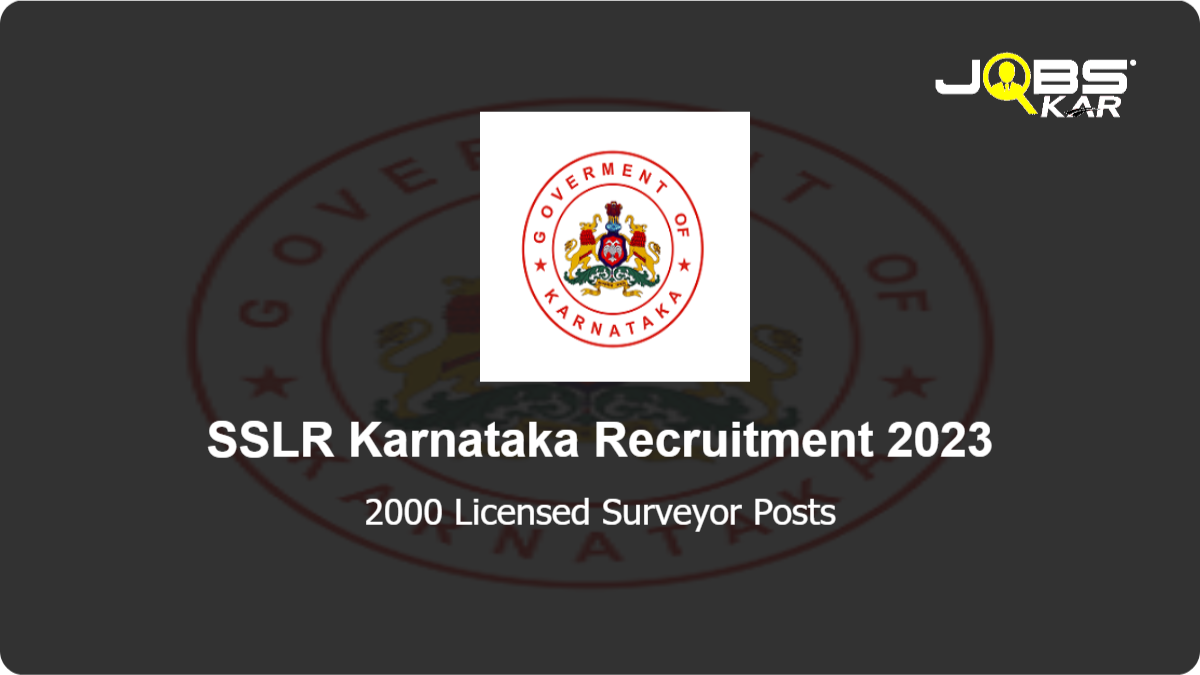SSLR Karnataka Recruitment 2023: Apply Online for 2000 Licensed Surveyor Posts