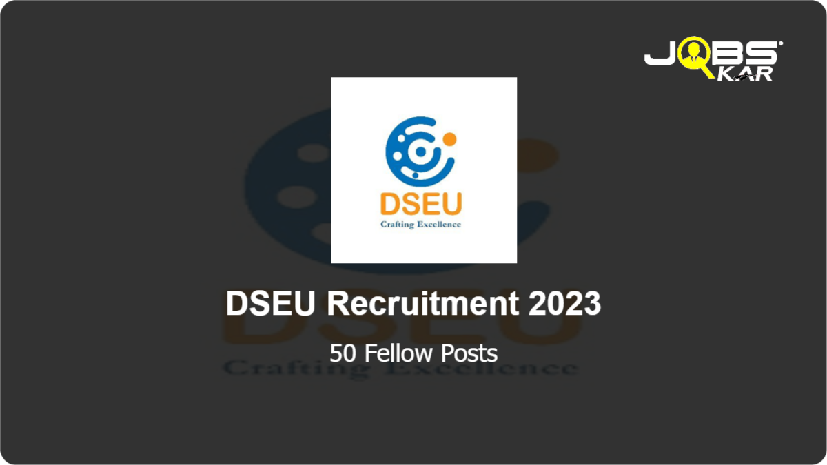 DSEU Recruitment 2023: Apply Online for 50 Fellow Posts