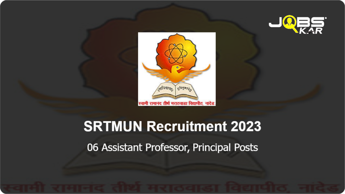 SRTMUN Recruitment 2023: Apply Online for 06 Assistant Professor, Principal Posts