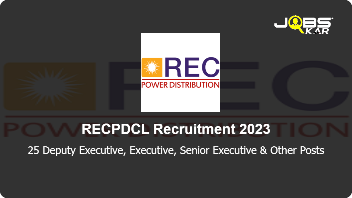 RECPDCL Recruitment 2023: Apply Online for 25 Deputy Executive, Executive, Senior Executive, Assistant Executive Posts